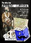 Veltzé, Karl - Deutsche Fallschirmjäger - Uniformen und Ausrüstung 1936 - 1945 Band 3: Abzeichen, Dokumente und Kampfeinsätze
