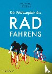 Ilundáin-Agurruza, Jesus, Austin, Michael W., Reichenbach, Peter - Die Philosophie des Radfahrens