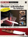 Siebeneicher-Hellwig, Ernst G., Rosinski, Jürgen - Messer schmieden für Anfänger