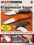 Steigerwald, Stefan, Fronteddu, Peter - Klappmesser bauen für Anfänger