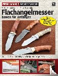 Steiferwald, Stefan, Fronteddu, Peter - Flachangelmesser bauen für Anfänger