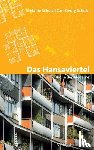 Schulz, Stefanie, Schulz, Carl-Georg - Das Hansaviertel - Ikone der Moderne