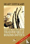 Greenland, Hilary - Praktisches Handbuch für Traditionelle Bogenschützen