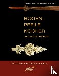 Grayson, Charles E., Sheldon, Mary French, O Brien, Michael J., Glover, Daniel S. - Bogen, Pfeile, Köcher aus sechs Kontinenten