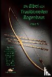 Baker, Tim, Tukura, David, Comstock, Paul, Cosgrove, Gabriela - Die Bibel des traditionellen Bogenbaus / Die Bibel des traditionellen Bogenbaus, Band 3 - Softcover