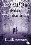 Valtner, Fritz Stefan - Plötzlich allein - Wie soll ich leben ohne dich? - Die Geschichte eines Verlustes