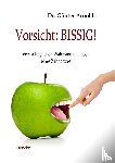 Arnolds, Günter - Vorsicht: BISSIG! Vom alltäglichen Wahnsinn im Leben eines Zahnarztes