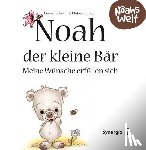 Schantl, Georg, Foidl, Natascha - Noah der kleine Bär - meine Wünsche erfüllen sich
