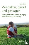 Hensler, Katrin - Windelfrei, gestillt und getragen