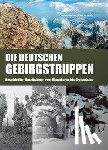 Müller, Thomas, Schulz, Gerd M. - Die deutschen Gebirgstruppen