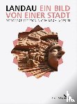  - Landau – Ein Bild von einer Stadt