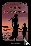 Busch, Ursula, Busch, Katrin - Zurück nach Ägypten