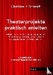 Schmidt, Christian R. - Theaterprojekte anleiten