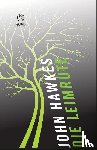 Hawkes, John - Die Leimrute