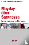 Münzberg, Günter Heribert - Mayday über Saragossa