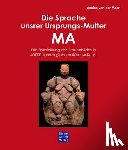 Meer, Annine van der - Die Sprache unsrer Ursprungs-Mutter MA