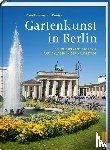 Krosigk, Klaus-Henning von - Gartenkunst in Berlin