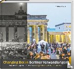 Schenk, Gottfried - Berliner Verwandlungen / Changing Berlin