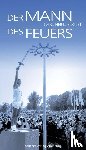 Englet, Karl Heinz, Doser, Christian - Der Mann des Feuers