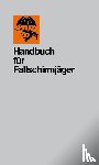  - Handbuch für Fallschirmjäger
