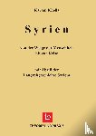 Khella, Karam - Syrien - von der Wiege der Menschheit bis zu Krise. Mit Abriss der Langzeitgeschichte Sytriens