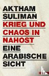 Suliman, Aktham - Krieg und Chaos in Nahost