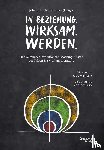 Narbeshuber, Johannes - In Beziehung. Wirksam. Werden.