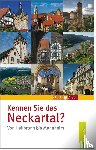  - Kennen Sie das Neckartal von Heilbronn bis Mannheim?