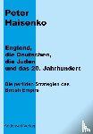 Haisenko, Peter - England, die Deutschen, die Juden und das 20. Jahrhundert