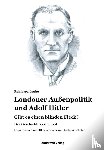 Leube, Reinhard - Londoner Außenpolitik & Adolf Hitler