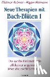 Krämer, Dietmar, Heimann, Hagen - Neue Therapien mit Bach-Blüten 1
