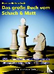 Weteschnik, Martin - Das große Buch vom Schach & Matt