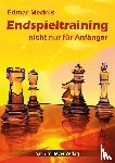 Mednis, Edmar - Endspieltraining nicht nur für Anfänger