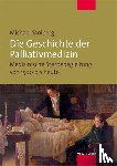 Stolberg, Michael - Die Geschichte der Palliativmedizin