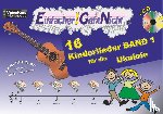 Oberlin, Anton, Leuchtner, Martin, Waizmann, Bruno - Einfacher!-Geht-Nicht: 16 Kinderlieder BAND 1 - für die Ukulele mit CD