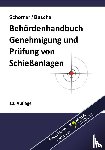 Schorner, Gerhard, Busche, André - Behördenhandbuch Prüfung, Genehmigung und Betrieb von Schießanlagen