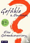 Dittmar, Vivian, Amana, Virani - Gefühle & Emotionen - Eine Gebrauchsanweisung