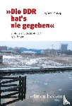 Prokop, Siegfried - "Die DDR hat´s nie gegeben"