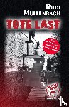 Müllenbach, Rudi - Tote Last
