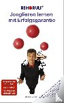 Ehlers, Stephan - Jonglieren lernen mit Erfolgsgarantie