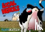 Schmidt, Kim - Local Heroes Plattdeutsch 2