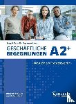 Grigull, Ingrid, Raven, Susanne - Geschäftliche Begegnungen A2+ - Integriertes Kurs- und Arbeitsbuch