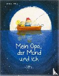 Barroux, S., Vidal, Séverine - Mein Opa, der Mond und ich