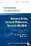  - Bessere Ärzte, bessere Patienten, bessere Medizin. Aufbruch in ein transparentes Gesundheitswesen