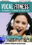 Jeschke, Lennart, Bülow, Walter von - Vocal Fitness - Das 10-Minuten Training für besseren Gesang
