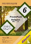 Schäble, Claudia, Vugt, Thomas van, König, Judith, Mühlbach-Griebel, Rosanna - PraxisPLUS Religion 6 für die Mittelschule