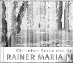Rilke, Rainer Maria, Gaudeck, Hans-Jürgen - Oh hoher Baum des Schauns