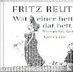 Reuter, Fritz - Wat einer hett, dat hett hei - Was man hat, das hat man