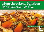 Biedermann, Thomas - Heuschrecken, Schaben, Mehlwürmer & Co.