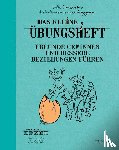 Lamourère, Odile - Das kleine Übungsheft - Freunde gewinnen und bessere Beziehungen führen